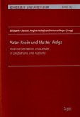 Vater Rhein und Mutter Wolga