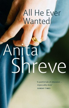 All He Ever Wanted - Shreve, Anita