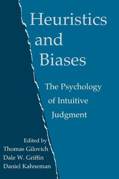 Heuristics and Biases - Gilovich, Thomas / Griffin, Dale / Kahneman, Daniel (eds.)