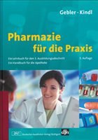 Pharmazie für die Praxis - Gebler, Herbert / Kindl, Gerd (Hgg.)