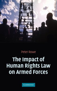 The Impact of Human Rights Law on Armed Forces - Rowe, Peter