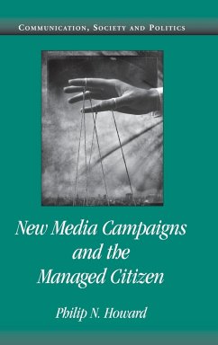 New Media Campaigns and the Managed Citizen - Howard, Philip N.