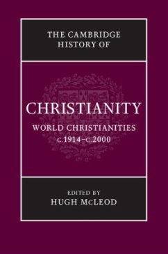 The Cambridge History of Christianity: Volume 9, World Christianities C.1914-C.2000 - McLeod, Hugh (ed.)