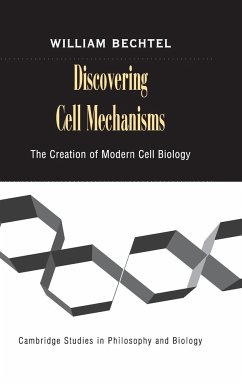 Discovering Cell Mechanisms - Bechtel, William