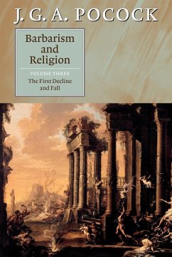 Barbarism and Religion, Volume 3 - Pocock, J. G. A. (The Johns Hopkins University)