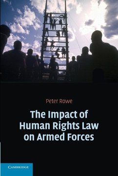 The Impact of Human Rights Law on Armed Forces - Rowe, Peter