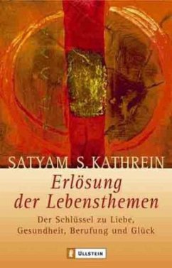 Die Erlösung der Lebensthemen - Kathrein, Satyam S.