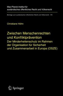 Zwischen Menschenrechten und Konfliktprävention - Der Minderheitenschutz im Rahmen der Organisation für Sicherheit und Zusammenarbeit in Europa (OSZE) - Höhn, Christiane