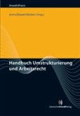 Handbuch Umstrukturierung und Arbeitsrecht