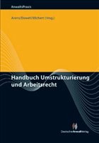 Handbuch Umstrukturierung und Arbeitsrecht - Arens, Wolfgang / Düwell, Franz Josef / Wichert, Joachim (Hrsg.)
