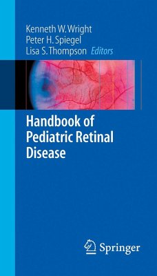 Handbook of Pediatric Retinal Disease - Wright, Kenneth W. / Spiegel, Peter H. / Thompson, Lisa (eds.)