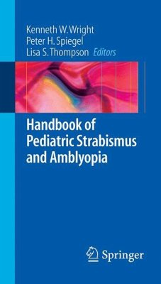 Handbook of Pediatric Strabismus and Amblyopia - Wright, Kenneth W. / Spiegel, Peter H. / Thompson, Lisa (eds.)