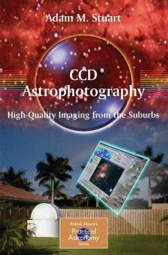CCD Astrophotography: High-Quality Imaging from the Suburbs - Stuart, Adam