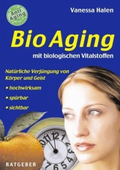 BioAging mit biologischen Vitalstoffen - Halen, Vanessa
