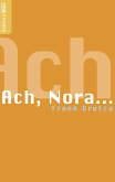 Ach, Nora...