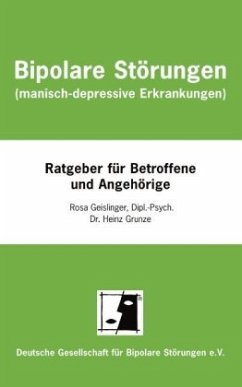 Bipolare Störungen (manisch-depressive Erkrankungen) - Geislinger, Rosa;Grunze, Heinz