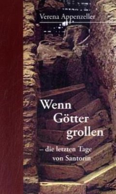 Wenn Götter grollen - die letzten Tage von Santorin - Appenzeller, Verena