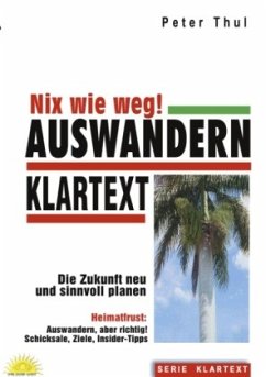 Auswandern - Nix wie weg! - Thul, Peter