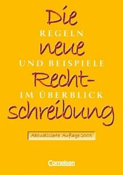 Die neue Rechtschreibung : Regeln und Beispiele im Überblick. [Red.: Otmar Käge] - Käge, Otmar [Red.]