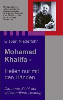 Mohamed Khalifa - Heilen nur mit den Händen - Niederführ, Gisbert