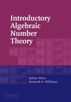 Introductory Algebraic Number Theory - Alaca, Saban; Williams, Kenneth S.