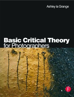 Basic Critical Theory for Photographers - la Grange, Ashley