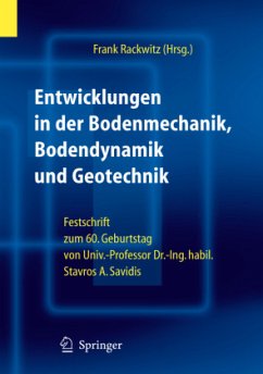 Entwicklungen in der Bodenmechanik, Bodendynamik und Geotechnik - Rackwitz, Frank (Hrsg.)
