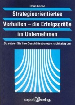 Strategieorientiertes Verhalten - Die Erfolgsgröße im Unternehmen - Kappe, Doris