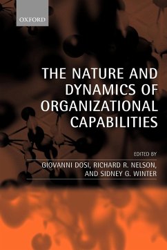 The Nature and Dynamics of Organizational Capabilities - Dosi, Giovanni / Nelson, Richard R. / Winter, Sidney (eds.)