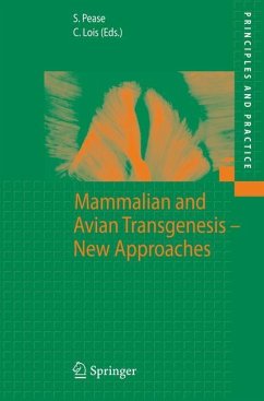 Mammalian and Avian Transgenesis - New Approaches - Pease, Shirley / Lois, Carlos (eds.)