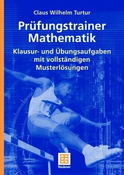 Prüfungstrainer Mathematik - mit vollständigen Musterlösungen - Turtur, Claus Wilhelm