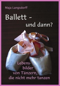 Ballett - und dann? - Langsdorff, Maja
