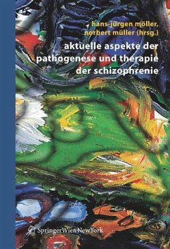 Aktuelle Aspekte der Pathogenese und Therapie der Schizophrenie - Möller, Hans-Jürgen / Müller, Norbert (Hgg.)