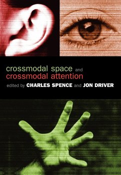 Crossmodal Space and Crossmodal Attention - Spence, Charles / Driver, Jon (eds.)