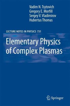 Elementary Physics of Complex Plasmas - Tsytovich, V. N.; Thomas, Hubertus M.; Vladimirov, Sergey V.; Morfill, Gregor