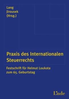 Praxis des Internationalen Steuerrechts - Lang, Michael / Jirousek, Heinz (Hgg.)