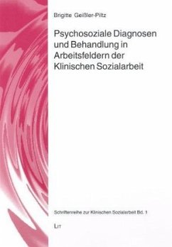 Psychosoziale Diagnosen und Behandlung in Arbeitsfeldern der Klinischen Sozialarbeit - Geißler-Piltz, Brigitte