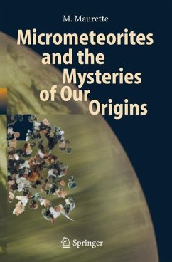 Micrometeorites and the Mysteries of Our Origins - Maurette, M.