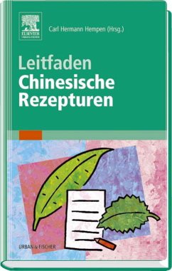 Leitfaden Chinesische Rezepturen - Hempen, Carl Hermann / Fischer, Toni (Hgg.)