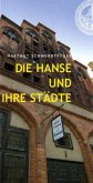 Die Hanse und ihre Städte