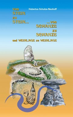 Von Stein zu Stein, von Schanze zu Schanze - Schulze-Neuhoff, Hubertus