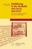 Einführung in die Statistik mit EXCEL und SPSS : ein anwendungsorientiertes Lehr- und Arbeitsbuch. Physica-Lehrbuch.