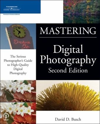 Mastering Digital Photography Mastering Digital Photography