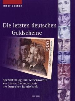 Die letzten deutschen Geldscheine - Gerber, Josef