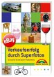 Verkaufserfolg durch Superfotos - Bild 1