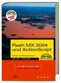 Flash MX 2004 und Action ScriptKompendium, m. CD-ROM