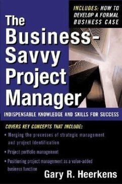 The Business Savvy Project Manager - Heerkens, Gary R