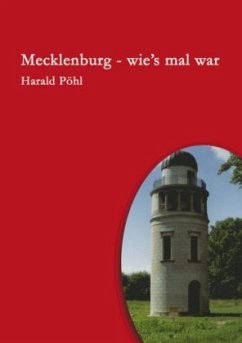 Mecklenburg - wie's mal war - Pöhl, Harald