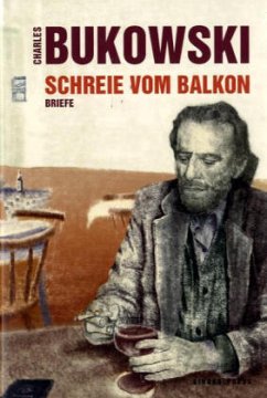 Schreie vom Balkon - Bukowski, Charles