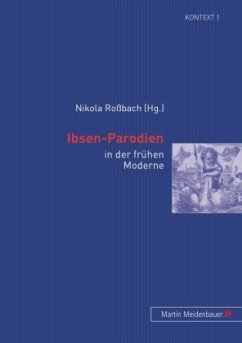 Ibsen-Parodien in der frühen Moderne - Roßbach, Nikola (Hrsg.)